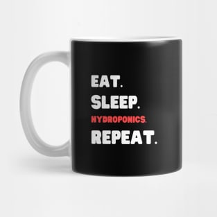 Eat Sleep Hydroponics Repeat Mug